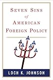 Seven Sins of American Foreign Policy
