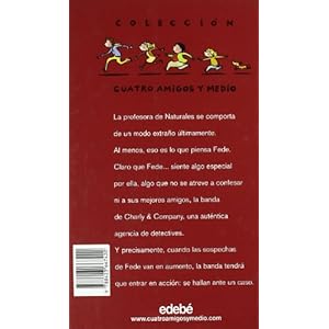 El caso de la profesora desaparecida / The Case of the Missing Teacher (Cuatro Amigos Y Medio/4 1/2 Friends) (Spanish Edition)