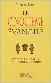 Le cinquième Évangile : D'après les agrapha et quelques mystiques