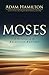 Moses: In the Footsteps of the Reluctant Prophet (Moses Series) by Adam Hamilton