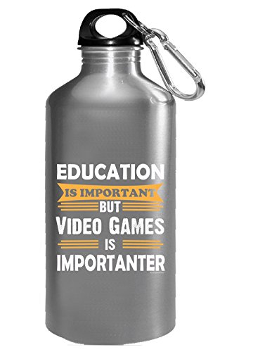 Video Games Is Importanter Than Education. Funny Sarcasm – Water Bottle