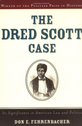 The Dred Scott Case: Its Significance in American Law and Politics