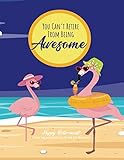 You Can't Retire From Being Awesome: Happy Retirement! Coloring and Activity Book for Women; Fun Retirement Themed Coloring Pages and Puzzles Include ... Mazes, Quotes, Sudoku, Trivia and More! by Jo Puzzled