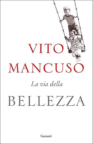 La via della bellezza (Italian Edition)