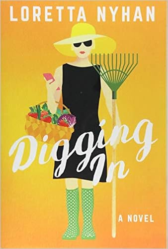Digging In A Novel Nyhan Loretta 9781542047296 Amazon Com Books