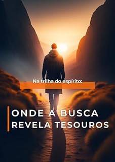 Livro Na Trilha do Espírito: Onde a Busca Revela Tesouros
