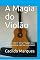 Livro A Magia do Violão: Prática e teoria simplificadas para violão, guitarra elétrica e guitalelê