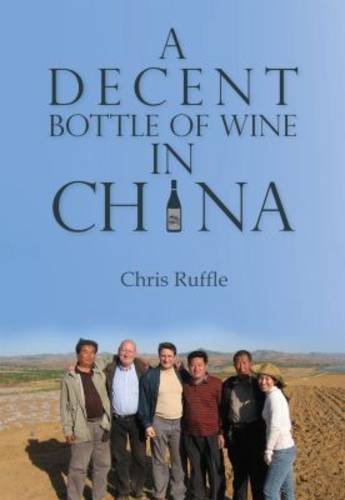 A Decent Bottle of Wine in China (China Today) by Chris Ruffle