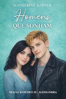 Livro Homens que Sonham (Irmãs Ribeiro Livro 2)