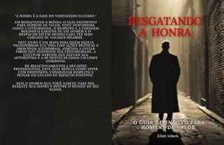 Livro Resgatando a Honra : O guia definitivo para homens de valor