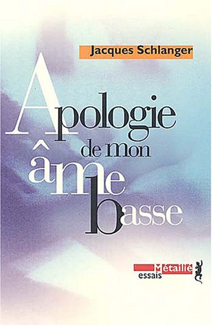 Apologie de mon âme basse