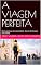 Livro A VIAGEM PERFEITA : Não é aquela que vem da ansiedade - Mas sim da Cocriaçao com a família
