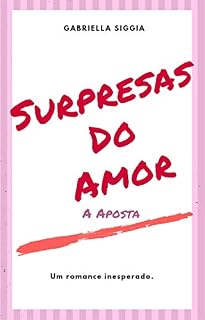 Livro Surpresas do Amor: A Aposta (Série Surpresas do Amor)
