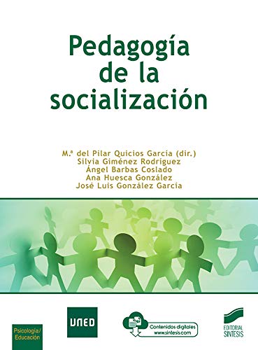 Pedagogía de la socialización de Mª del Pilar Quicios García, Silvia Gimenez Rodríguez, Ángel Barbas Coslado, Ana Huesca González y José Luis González García