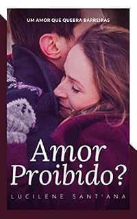 Livro Amor Proibido: Um Amor que quebra barreiras