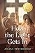 How the Light Gets In by Jolina Petersheim