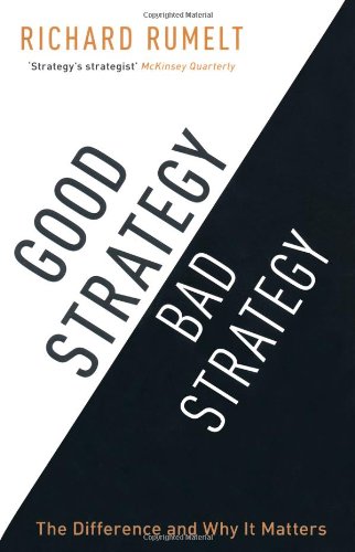 Good Strategy, Bad Strategy