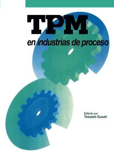 D.o.w.n.l.o.a.d TPM en industrias de proceso (Spanish Edition) R.A.R