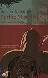 Spring Miscellany: And London Essays by Soseki Natsume, Sammy I Tsunematsu