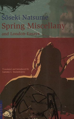 Spring Miscellany: And London Essays by Soseki Natsume