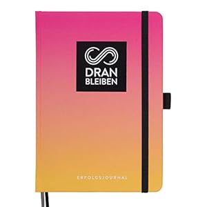 DRANBLEIBEN Erfolgsjournal – für Ziele, Fokus, Selbstreflexion, Achtsamkeit & persönliche Entwicklung – DIN A5…