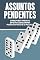 Livro ASSUNTOS PENDENTES: APROVEITANDO O EFEITO ZEIGARNIK PARA O FOCO E O FLUXO (Gesetze des Universums)