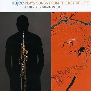Najee Najee Plays Songs From The Key Of Life A Tribute To Stevie Wonder Amazon Com Music
