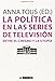 La política en las series de televisión : entre el cinismo y la utopía