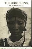 The Dobe !Kung (Case Studies in Cultural Anthropology)