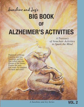 Sunshine and Joy's Big Book of Alzheimer's Activities (Volume 2) by 