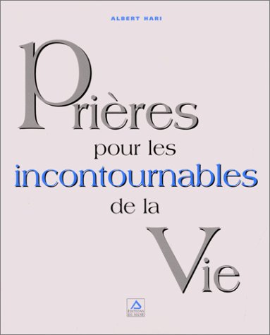 Prières pour les incontournables de la vie