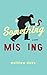 Something Missing: A Novel by Matthew Dicks