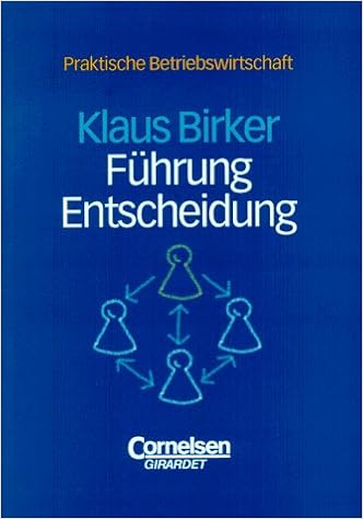 Praktische Betriebswirtschaft Fuhrung Und Entscheidung Amazon De Klaus Birker Klaus Birker Bucher