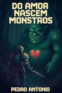 Livro Do Amor Nascem Monstros: A Balada Trágica de Adalberto Gai Garcia e o Ogro