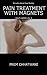 PAIN TREATMENT WITH MAGNETS (HEALTH SERIES Book 4) by PREM CHHATWANI