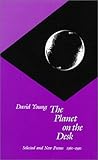 The Planet on the Desk : Selected and New Poems, 1960-1990, Young, David and OSI Staff, 0819521876