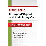 Pediatric Emergent/Urgent and Ambulatory Care: The Pocket NP