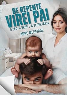 Livro De repente virei pai: O CEO, o bebê e a secretária