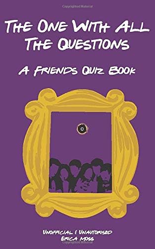 The One with All The Questions: A Friends Quiz Book (Ultimate Quiz Book)