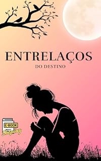 Livro Entrelaços do Destino: Entrelaços do Destino