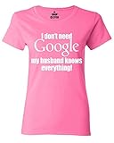 Shop4Ever I Don't Need Google My Husband Knows Everything Women's T-Shirt Couples Shirts