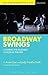 Broadway Swings: Covering the Ensemble in Musical Theatre by J. Austin Eyer, Lyndy Franklin Smith