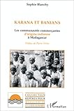 Karana et Banians: Les communautés commerçantes d'origine indienne à Madagascar (Collection