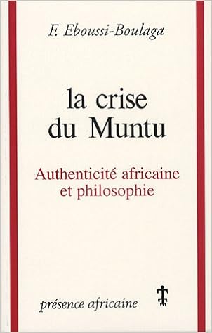 La Crise Du Muntu Authenticite Africaine Et Philosophie Essai 9782708706545 Amazon Com Books