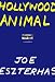 Hollywood Animal: A Memoir by Joe Eszterhas