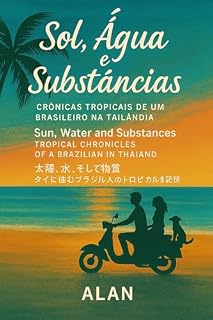 Livro Sol, Água e Substâncias – Crônicas Tropicais de um Brasileiro na Tailândia