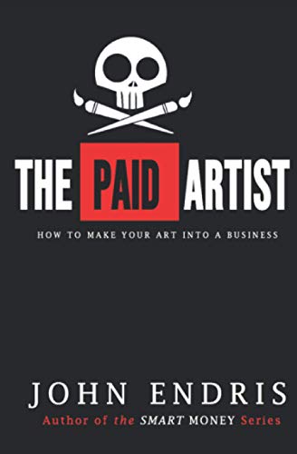 The Paid Artist: How to Make Your Art Into A Business