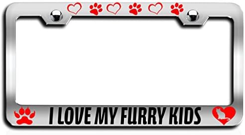 Makoroni - I LOVE MY FURRY KIDS Cat Pets Ch Steel License Plate Frame, License Tag Holder