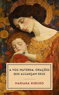 A Voz Materna: Orações que Alcançam Deus