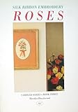 Silk Ribbon Embroidery -- Roses by 